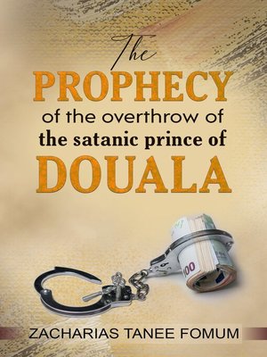 cover image of La Prophétie du Renversement du Prince Satanique de Douala